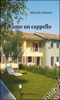 Come un cappello. E-book. Formato Mobipocket ebook di Mariella Palmeri