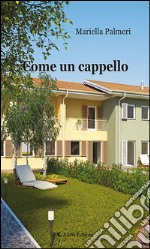 Come un cappello. E-book. Formato Mobipocket