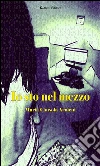 Io sto nel mezzo. E-book. Formato Mobipocket ebook di Maria Cònsola Armeni