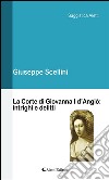 La Corte di Giovanna I d’Angiò: intrighi e delitti. E-book. Formato EPUB ebook