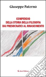 Compendio della storia della filosofia dai presocratici al Rinascimento. E-book. Formato EPUB ebook