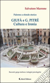 Palermo a sfondo storico. E-book. Formato Mobipocket ebook di Salvatore Marrone