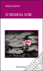 La melodia del cuore. E-book. Formato EPUB ebook