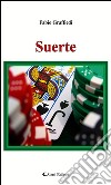 Suerte. E-book. Formato EPUB ebook