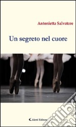 Un segreto nel cuore. E-book. Formato EPUB ebook