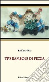 Tre bambole di pezza. E-book. Formato EPUB ebook