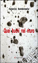 Quei buchi nel muro. E-book. Formato EPUB ebook