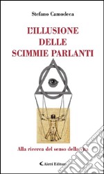 L’illusione delle scimmie parlanti. E-book. Formato EPUB ebook