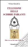 L’illusione delle scimmie parlanti. E-book. Formato EPUB ebook