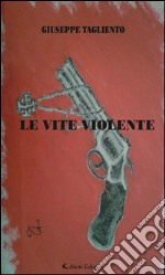 Le vite violente. E-book. Formato EPUB ebook