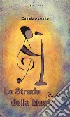 La Strada della Musica. E-book. Formato Mobipocket ebook di Daniela Assunto