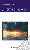 Un incontro genera EMOZIONI!!!. E-book. Formato EPUB ebook di Anna Giuseppina Joly