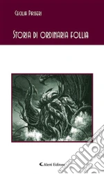 Storia di ordinaria follia. E-book. Formato EPUB