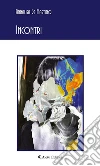 Incontri. E-book. Formato EPUB ebook