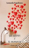 Gli affetti e le memorie. E-book. Formato EPUB ebook di Leonarda Napolitano