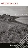 Ortogonali I. E-book. Formato Mobipocket ebook di Eugenia Berti Lindblad