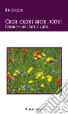 Odori, colori e sapori... poetici! Fiori da annusare e Frutti da gustare.... E-book. Formato Mobipocket ebook di Rita Gregori