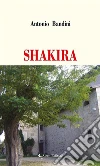 Shakira. E-book. Formato Mobipocket ebook di Antonio Bandini