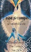 Anime in cammino. E-book. Formato Mobipocket ebook di Rita Castelbuono