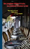 Non possiamo dirigere il vento, ma possiamo orientare le vele. E-book. Formato EPUB ebook di Antologia Poetica