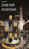 Zombi fritti all’ascolana. E-book. Formato EPUB ebook di Luigi Catalini