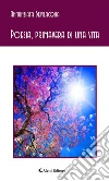 Poesia, primavera di una vita. E-book. Formato Mobipocket ebook di Annunziata Bevilacqua