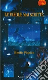 Le parole mai scritte. E-book. Formato EPUB ebook di Emilio Placido