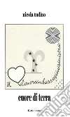 cuore di terra. E-book. Formato Mobipocket ebook di Nicola Tudino