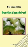 Marmellata di pomodori verdi. E-book. Formato EPUB ebook di Mariarcangela Poy