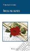 Parole nel silenzio. E-book. Formato EPUB ebook di Maria Rosaria Roselli