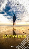 Conchiglie sparse. E-book. Formato Mobipocket ebook di Giacinto Zappacosta