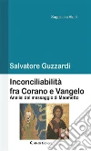 Inconciliabilità fra Corano e Vangelo. E-book. Formato EPUB ebook