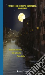 Una poesia non deve significare, ma essere. E-book. Formato EPUB ebook