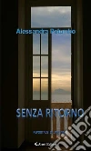 Senza ritorno. E-book. Formato EPUB ebook di Alessandra Palumbo