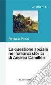 La questione sociale nei romanzi storici di Andrea Camilleri. E-book. Formato EPUB ebook di Rosario Parisi