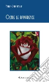 Oltre le apparenze. E-book. Formato EPUB ebook di Maria Cannatella