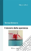 Il dovere della speranza. E-book. Formato Mobipocket ebook di Teresa Simeone