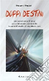 Doppi destini. E-book. Formato Mobipocket ebook di Giovanni Giudici