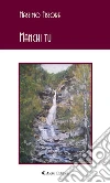 Manchi tu. E-book. Formato Mobipocket ebook di Massimo Fissore