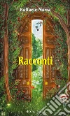 Racconti. E-book. Formato Mobipocket ebook di Raffaele Marra