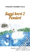 Saggi brevi 2 Pensieri. E-book. Formato EPUB ebook di Armando Valentino Vacca