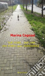 “DUE CUORI... DUE CANI... UNA STORIA quasi ‘INCREDIBBILE’...”. E-book. Formato EPUB ebook