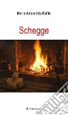 Schegge. E-book. Formato Mobipocket ebook di Maria Antonietta Bafile