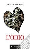 L'Odio. E-book. Formato Mobipocket ebook di Domenico Sanseverino