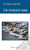 U.S.W. Un pianeta da salvare. E-book. Formato Mobipocket ebook di Luigi Umberto Giacomuzzi