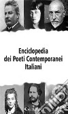Enciclopedia dei Poeti Italiani Contemporanei. E-book. Formato PDF ebook