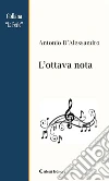 L’ottava nota. E-book. Formato EPUB ebook di Antonio D’Alessandro