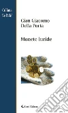 Monete luride. E-book. Formato EPUB ebook di Gian Giacomo Della Porta