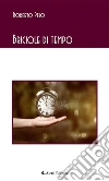 Briciole di tempo. E-book. Formato Mobipocket ebook di Roberto Pelo