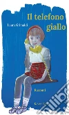 Il telefono giallo. E-book. Formato Mobipocket ebook di Laura Grimaldi
